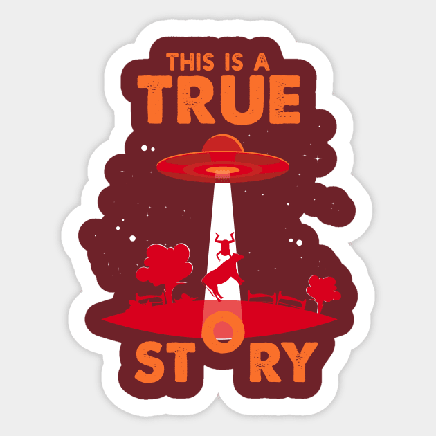 This is a true Story Alien Ufo Conspiracy Funny Aliens Sticker by CheesyB